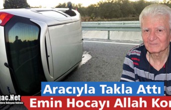 “EMİN HOCAYI” ALLAH KORUDU