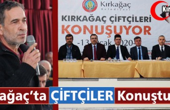 KIRKAĞAÇ’TA “ÇİFTÇİLER” KONUŞTU