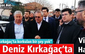 VALİ DENİZ KIRKAĞAÇ'TA