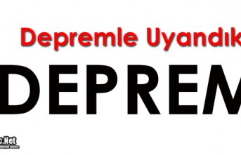 4.8'LİK DEPREMLE UYANDIK