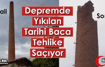 DEPREMDE YIKILAN TARİHİ BACA TEHLİKE SAÇIYOR