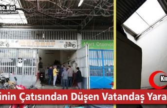 İŞYERİNİN ÇATISINDAN DÜŞEN VATANDAŞ YARALANDI