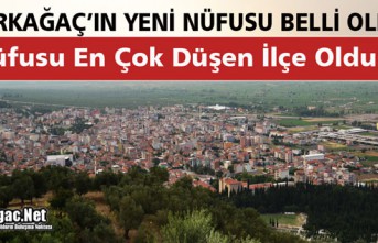 KIRKAĞAÇ'IN YENİ NÜFUSU BELLİ OLDU