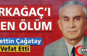 NURETTİN ÇAĞATAY VEFAT ETTİ