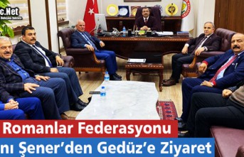 ROMANLAR FEDERASYON BAŞKANI ŞENER’DEN GEDÜZ’E ZİYARET