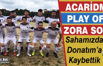 ACARİDMAN, PLAY OFF'U ZORA SOKTU