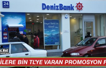 DENİZBANK'TAN EMEKLİLERE BİN TL'YE VARAN PROMOSYON FIRSATI