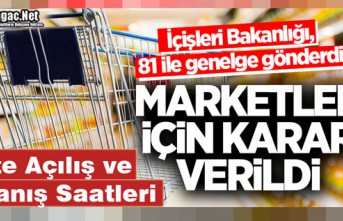 MARKETLERİN AÇILIŞ ve KAPANIŞ SAATLERİ DEĞİŞTİ