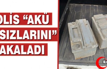 POLİS "AKÜ HIRSIZLARINI" YAKALADI