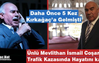 ÜNLÜ MEVLİTHAN İSMAİL COŞAR VE EŞİ HAYATINI KAYBETTİ