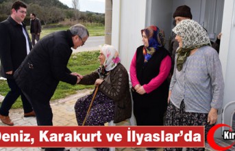 VALİ DENİZ, KARAKURT ve İLYASLAR'I ZİYARET ETTİ