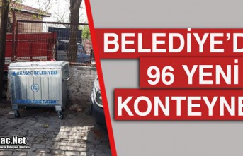 BELEDİYE'DEN 96 YENİ KONTEYNER