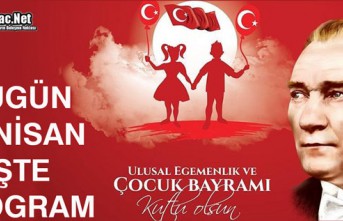 BUGÜN 23 NİSAN(İŞTE PROGRAM)