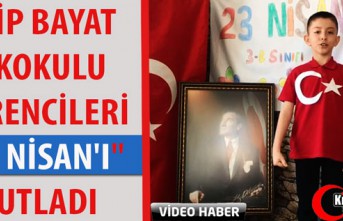 EDİP BAYAT İLKOKULU ÖĞRENCİLERİ "23 NİSAN'I" KUTLADI