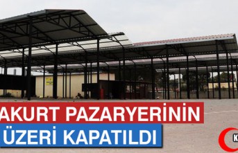 KARAKURT PAZARYERİNİN ÜZERİ KAPATILDI