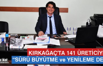 KIRKAĞAÇ'TA 141 ÜRETİCİYE SÜRÜ BÜYÜTME...