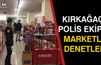 KIRKAĞAÇ'TA POLİS EKİPLERİ MARKETLERİ DENETLEDİ