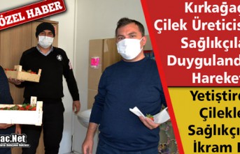 KIRKAĞAÇLI ÇİFTÇİDEN SAĞLIKÇILARI DUYGULANDIRAN...