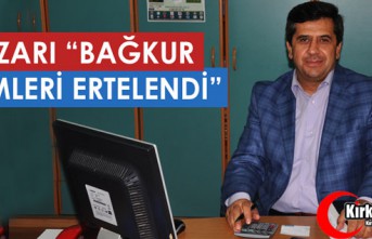 ÖZARI "BAĞKUR PRİMLERİ ERTELENDİ"