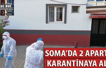 SOMA'DA 2 APARTMAN KARANTİNAYA ALINDI