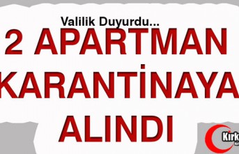 2 APARTMAN KARANTİNAYA ALINDI