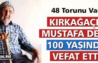 48 TORUNLU  MUSTAFA DEDE 100 YAŞINDA VEFAT ETTİ
