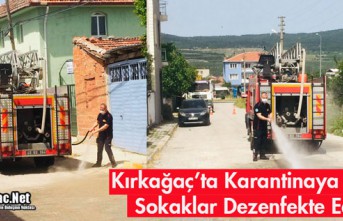 KIRKAĞAÇ'TA KARANTİNAYA ALINAN SOKAKLAR DEZENFEKTE EDİLDİ