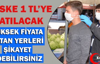 MASKE EN FAZLA 1 TL'YE SATILACAK