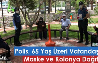 POLİS 65 YAŞ ÜSTÜ VATANDAŞLARA KOLONYA VE MASKE...
