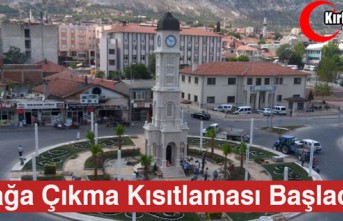 SOKAĞA ÇIKMA KISITLAMASI BAŞLADI