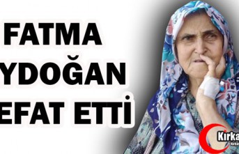 FATMA AYDOĞAN VEFAT ETTİ