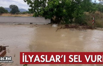 İLYASLAR'I SEL VURDU