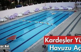 KARDEŞLER YÜZME HAVUZU AÇILDI