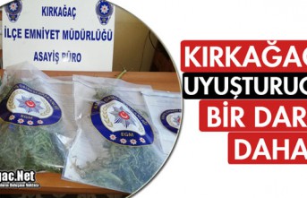 KIRKAĞAÇ'TA UYUŞTURUCUYA BİR DARBE DAHA