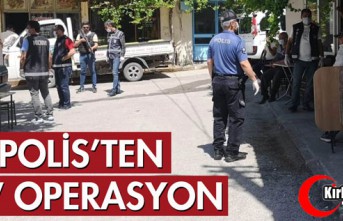 POLİS'TEN DEV OPERASYON