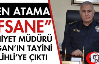 EFSANE EMNİYET MÜDÜRÜ DOĞAN'IN TAYİNİ...