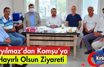 ERYILMAZ'DAN, KOMŞU'YA HAYIRLI OLSUN ZİYARETİ