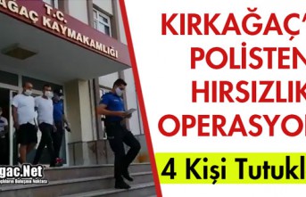 KIRKAĞAÇ'TA POLİSTEN OPERASYON 4 KİŞİ TUTUKLANDI