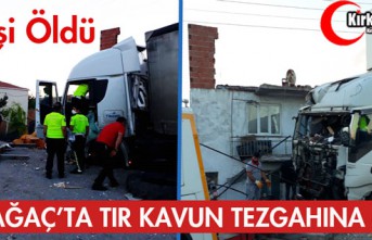 KIRKAĞAÇ'TA TIR KAVUN TEZGAHINA GİRDİ  1 ÖLÜ