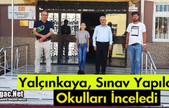 YALÇINKAYA SINAV YAPILACAK OKULLARI İNCELEDİ