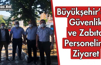 BÜYÜKŞEHİR'DEN GÜVENLİK ve ZABITA PERSONELİNE ZİYARET