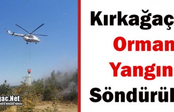 KIRKAĞAÇ'TA ORMAN YANGINI SÖNDÜRÜLDÜ