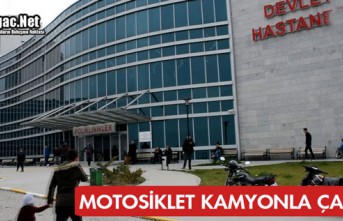 MOTOSİKLET KAMYONLA ÇARPIŞTI 1 AĞIR YARALI