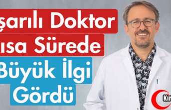 BAŞARILI DOKTOR KISA SÜREDE BÜYÜK İLGİ GÖRDÜ