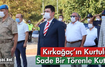 KIRKAĞAÇ'IN KURTULUŞU SADE BİR TÖRENLE KUTLANDI