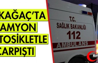 KIRKAĞAÇ'TA KAMYON, MOTOSİKLETLE ÇARPIŞTI