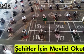 ŞEHİTLER İÇİN MEVLİD ŞERİF OKUTULDU