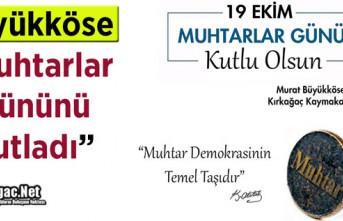 BÜYÜKKÖSE, MUHTARLAR GÜNÜNÜ KUTLADI