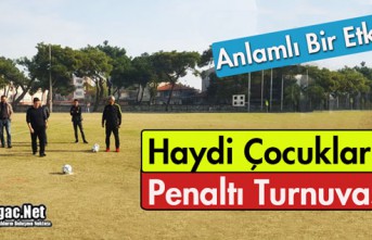 HAYDİ ÇOCUKLAR İÇİN PENALTI TURNUVASINA