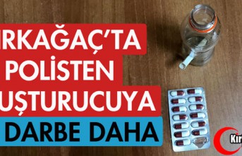 KIRKAĞAÇ POLİSİNDEN UYUŞTURUCUYA BİR DARBE DAHA